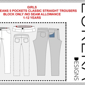 May include: A technical drawing of denim jeans for girls, showing the front and back views of the pants. The drawing includes five pockets and is labeled "GIRLS DENIM JEANS 5 POCKETS CLASSIC STRAIGHT TROUSERS BLOCK ONLY/NO SEAM ALLOWANCE 1-12 YEARS".