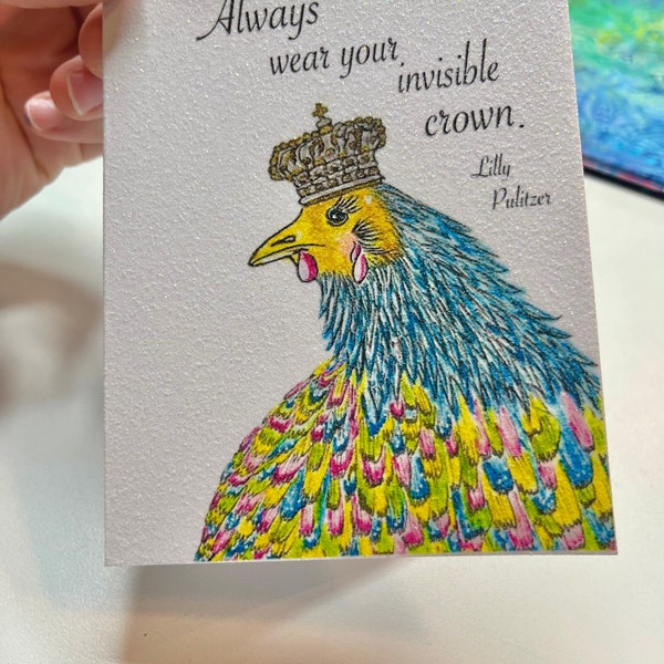 Greeting Card “Always Wear Your Invisible Crown” | Chicken Illustration | Whimsical | Blank Inside | Any Occasion
