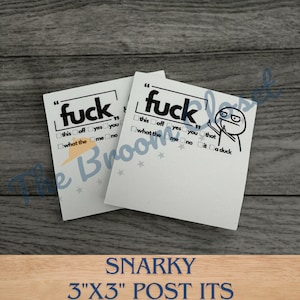 May include: Two white 3"x3" Post-it notes with the word "fuck" in bold, black font. The notes have a checklist with options. One note features a meme-style illustration. The text "Snarky" is below.