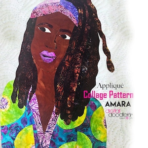 May include: A colourful collage pattern depicting a woman with dark skin, wearing a patterned headband and a vibrant, patterned top. The text "Appliqué Collage Pattern AMARA digital doodlers" is visible.