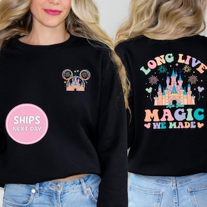 Disneyland Sweatshirt Disney Long Live All The Magic We Made Sweatshirt Magic Kingdom Castle Sweatshirt Disney Trip Sweater Disney Vacation