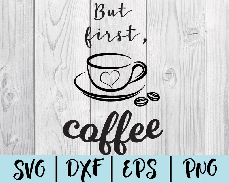Download But first coffee SVG coffee Clipart Cut File for Cricut | Etsy