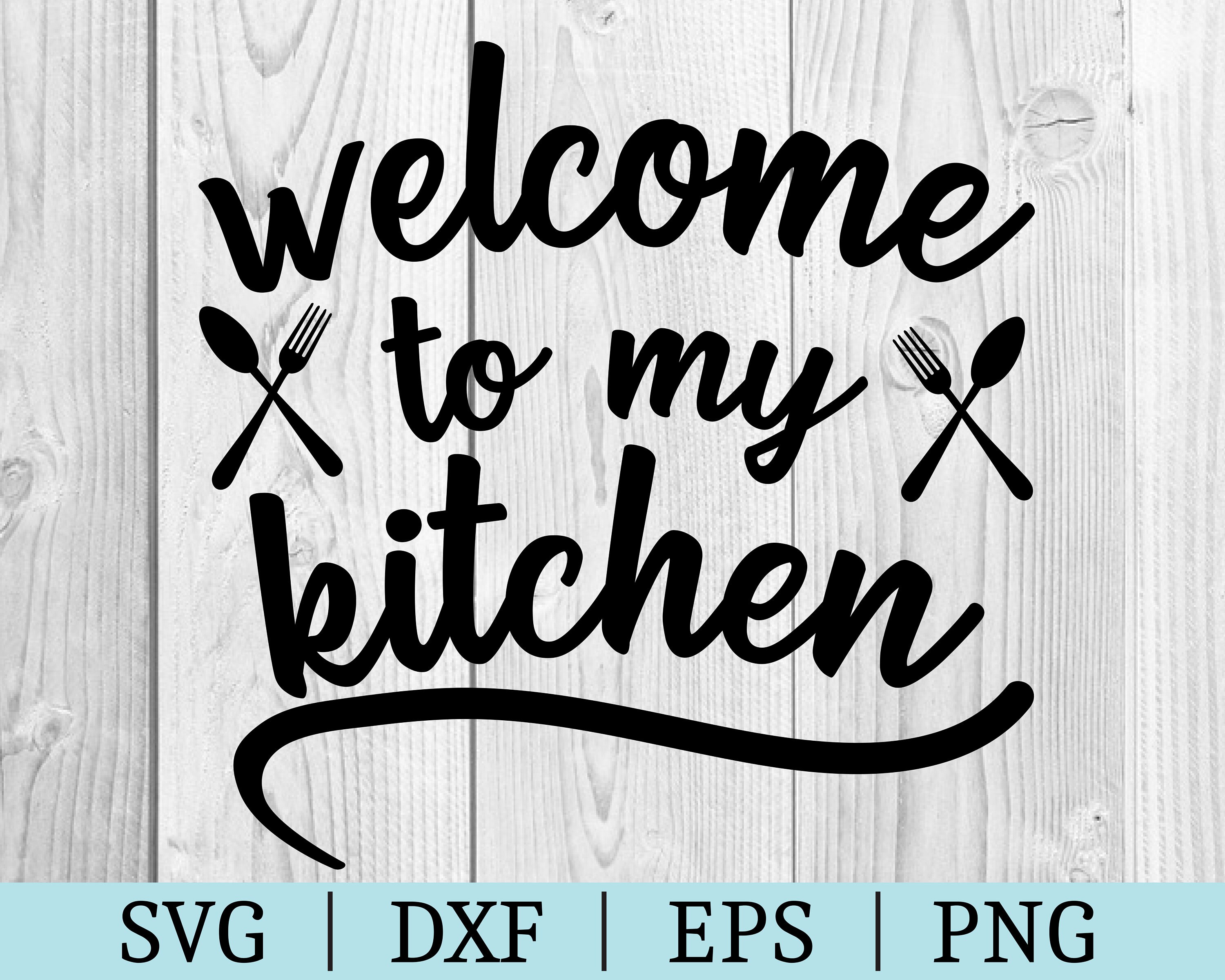 Welcome To My Kitchen SVG Kitchen Clipart Cut File Cricut Quote File ...