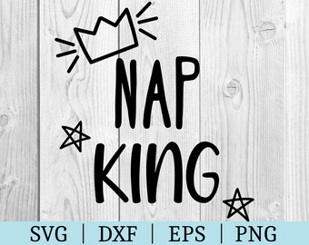 Nap King SVG | Vector Clipart | Cut File | Baby File | Svg Dxf Eps Png | File for Silhouette | Instant Download | Funny Svg | Baby Shower