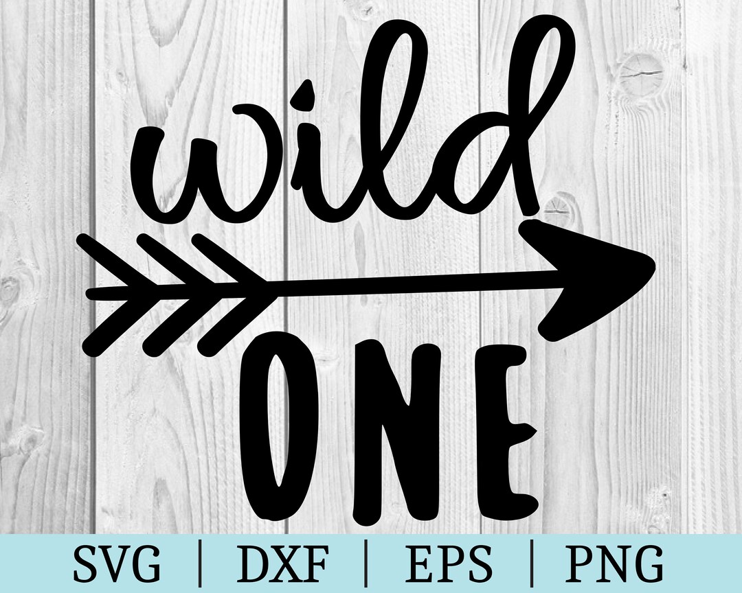 Wild ONE SVG Arrow Clipart Cut File Quote File Svg Dxf Eps Png File for