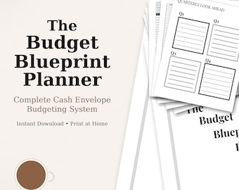 May include: A white and beige image featuring a budgeting planner. The text reads "The Budget Blueprint Planner" and "Complete Cash Envelope Budgeting System." A stack of white papers with quarterly planning sections is visible, along with a coffee cup graphic.