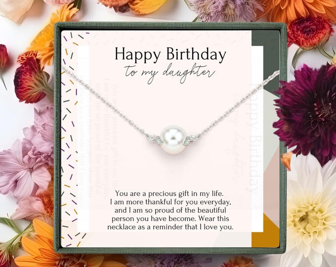 Pearl Necklace Birthday Gift for Daughter from Mom | Jewelry for 16th, 21st, 30th, 40th | Bday Gift Ideas For Teen or Adult Daughter