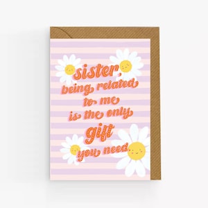 Funny Sister Birthday Card. Birthday Card For Sister. Sister Birthday Card. Only Gift You Need Card. Funny Birthday Card. Best Sister Card