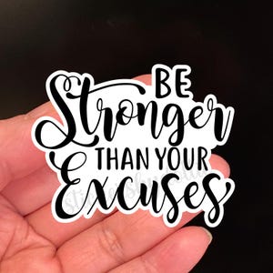 Sticker Sois plus fort que tes excuses, Stickers, Citation de motivation, Réussite, Sticker imperméable en vinyle, Rentrée des classes, Force d'encouragement