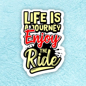 La vie est un voyage, Profitez du trajet, Autocollants, Vinyle autocollant, Espoir, Confiance, Foi, Amour, Citation inspirante de motivation, Autocollant amitié, Vie