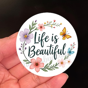 Het leven is mooi | Stickers, glanzende vinylsticker, inspiratie, wees authentiek, waterdichte sticker, cadeau-ideeën