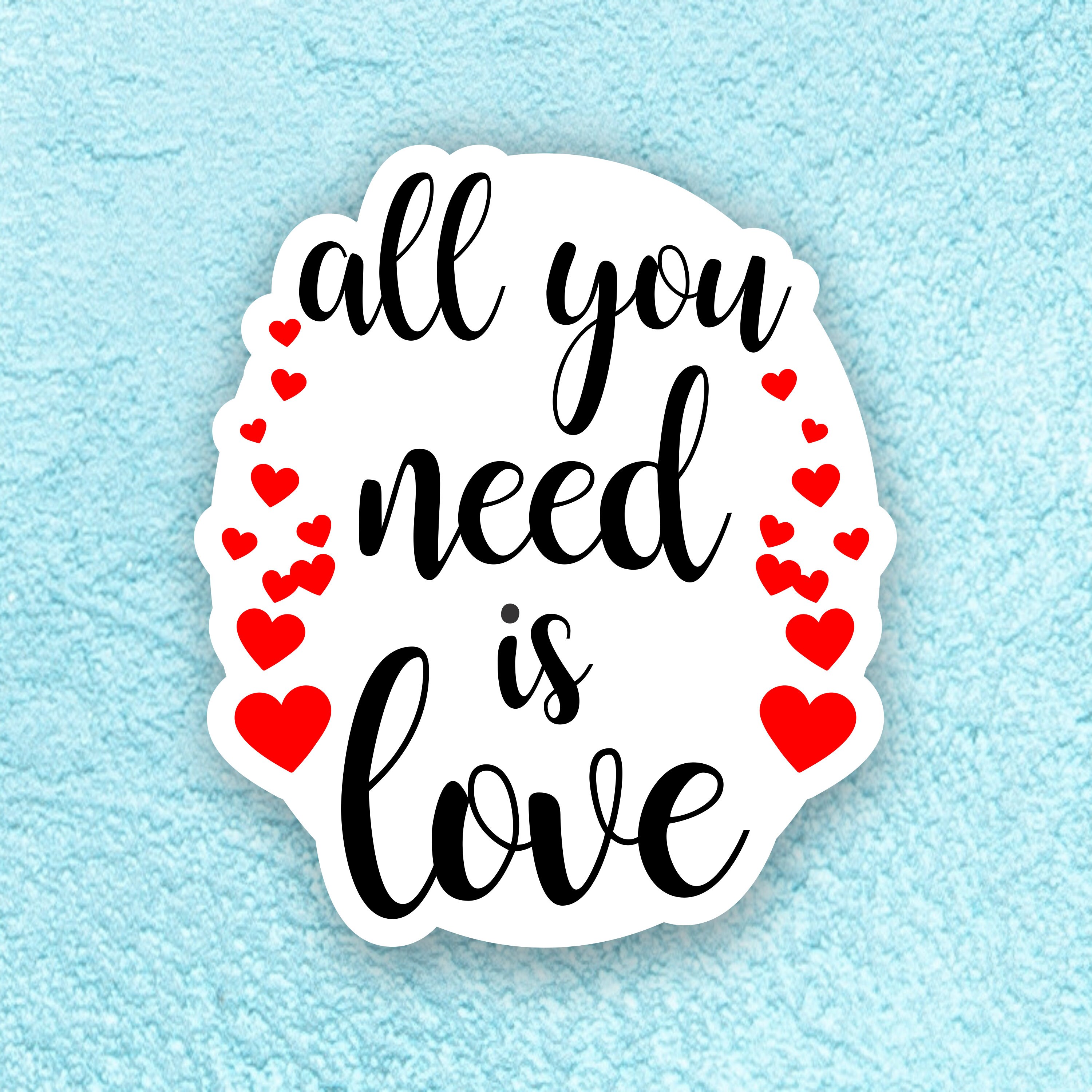 All You Need Is LOVE Sticker Stickers Vinyl Waterproof Etsy