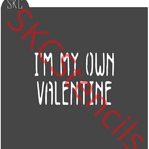 I&#39;m My Own Valentine Schablone SVG