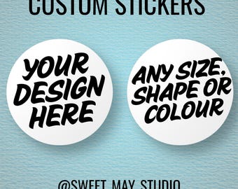 Custom Stickers: Personalized Design, Shape, Size & Color