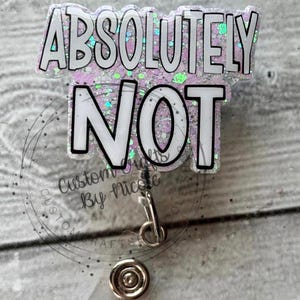 Absolutely NOT Pinch Clip Badge Reel