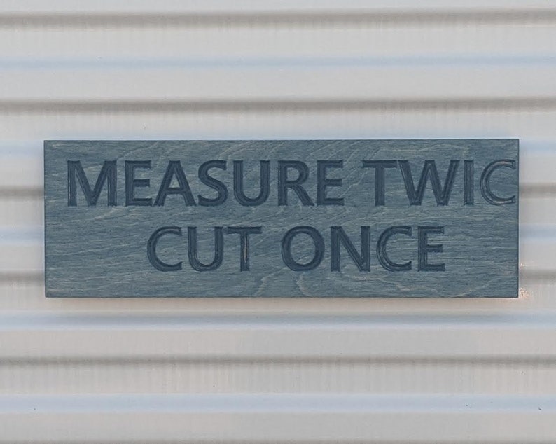 Woodworking Gifts for Woodworker Measure Twice Cut Once Sign Funny Gifts for Dad Father's Day Workshop Sign Carpenter Gifts Workshop Sign Navy Blue Stain
