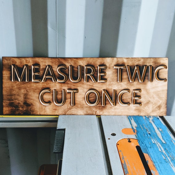 Woodworking Gifts for Woodworker Measure Twice Cut Once Sign Funny Gifts  for Dad Father's Day Workshop Sign Carpenter Gifts Workshop Sign 