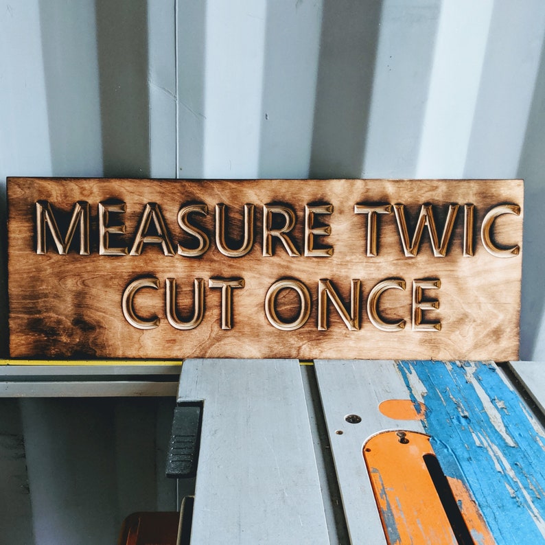 Woodworking Gifts for Woodworker Measure Twice Cut Once Sign Funny Gifts for Dad Father's Day Workshop Sign Carpenter Gifts Workshop Sign Scorched and Sealed