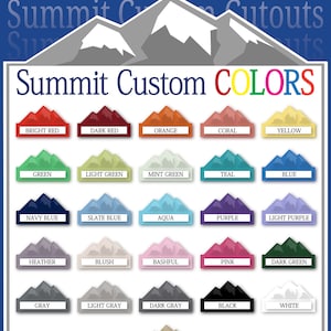 May include: A chart of 21 different color options for custom cutouts of mountain silhouettes. The colors include bright red, dark red, orange, coral, yellow, green, light green, mint green, teal, blue, navy blue, slate blue, aqua, purple, light purple, heather, blush, bashful, pink, dark green, gray, light gray, dark gray, black, white, and unfinished.