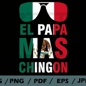 El papa ma chingon SVG , Mexican flag sublimation design ,  father's day funny digital file in spanish , mexican glasses png