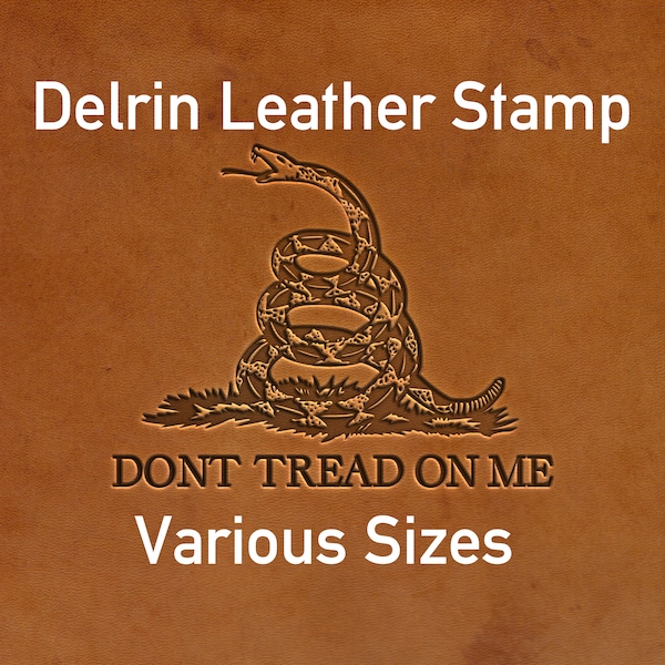 Dont Tread on Me, Gadsden Flag, Delrin Leather Stamp