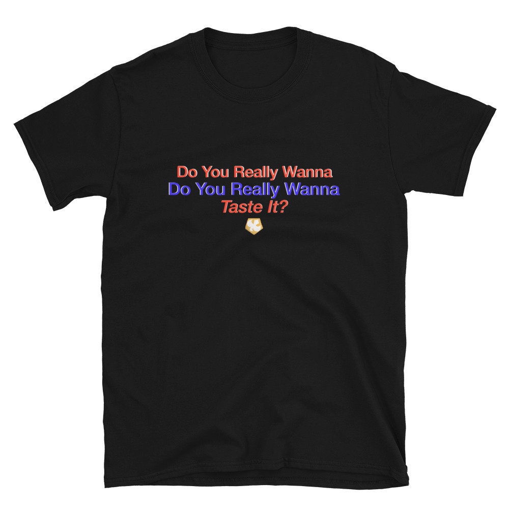 Funny Do You Really Wanna Taste Peace Maker Short-Sleeve Unisex T-Shirt