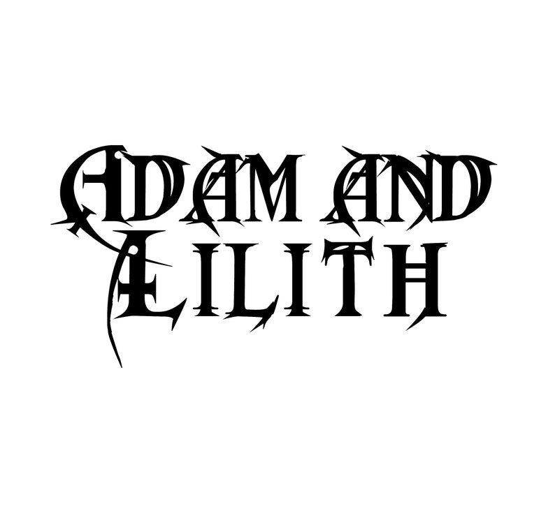May include: Black and white graphic design with the text "Adam and Lilith" in a stylized font.