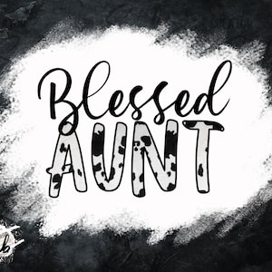 Selige Tante Png Sublimation, gesegnet Epng Shirt, Geschenk für Tante, Tante Leben Png, selige Tante Png Druck, westliche Kuh Tante Shirt Png