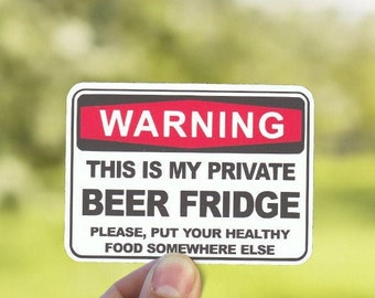 Warning This Is My Private Beer Fridge Sticker Sign - Eco Friendly Birthday Gift - Weatherproof Macbook Decal