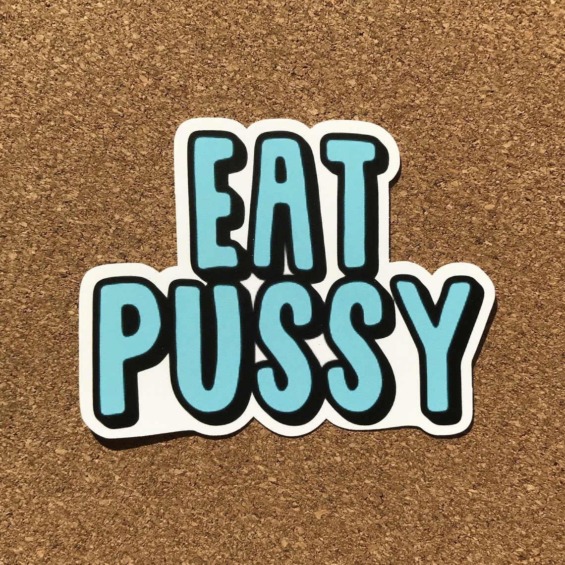 Eat Pussy Sticker Eco Friendly Birthday T Weatherproof Etsy Uk