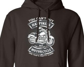 You Can't Buy Happiness, But You Can Buy A Motorcycle And That's Pretty Close! Biker Hoodie