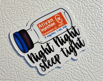 Night Night Ativan Magnet - Funny Nurse Magnet - Dark Humor Nursing
