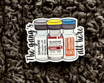 The Gang&#39;s All Here B52, Ativan, Haldol, and Benadryl Sticker - Waterproof - Perfect for Laptops, Bottles, more