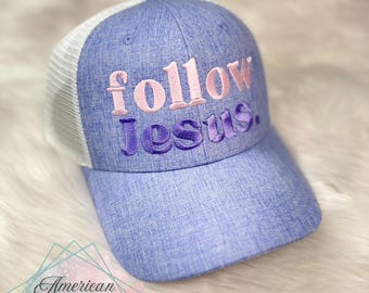 Follow Jesus Embroidered Trucker Hat: Christian Faith