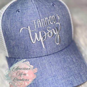 Tanned & Tipsy Embroidered Trucker Hat: Funny Summer Hat