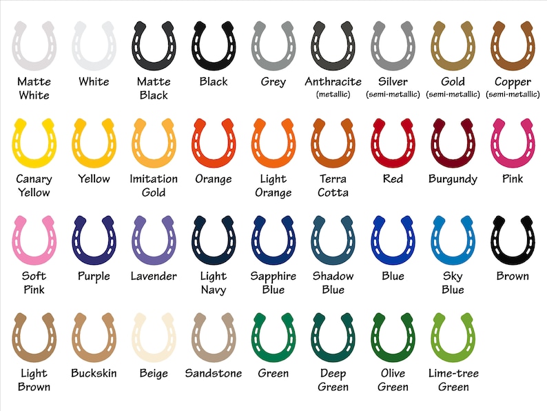 May include: A chart of 25 different horseshoe shapes in various colours, including matte white, black, grey, anthracite, silver, gold, copper, canary yellow, yellow, imitation gold, orange, light orange, terracotta, red, burgundy, pink, soft pink, purple, lavender, light navy, sapphire blue, shadow blue, blue, sky blue, brown, light brown, buckskin, beige, sandstone, green, deep green, olive green, and lime-tree green.