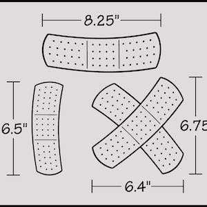 May include: Three adhesive bandages, or plasters, in different shapes and sizes. The largest bandage is 8.25 inches long. The second largest bandage is 6.75 inches tall and 6.4 inches wide. The smallest bandage is 6.5 inches tall.