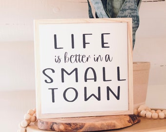 Life Is Better In A Small Town Modern Framed Farmhouse Sign