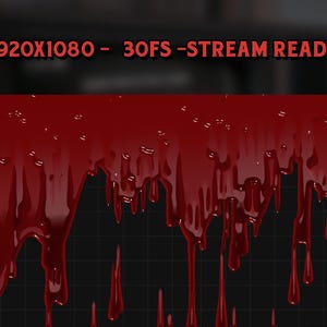 May include: A digital animation of red liquid dripping down a black background. The text "1920X1080 - 30FS - STREAM READY" is at the top of the image.