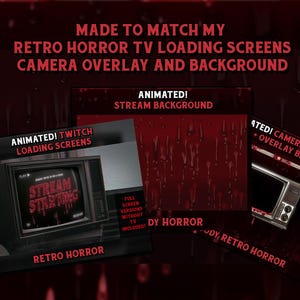May include: A dark red graphic with the text "MADE TO MATCH MY RETRO HORROR TV LOADING SCREENS CAMERA OVERLAY AND BACKGROUND." The image includes animated Twitch loading screens, stream backgrounds, and camera overlays with a retro horror theme.