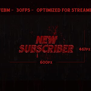 May include: A dark background with red text that reads "NEW SUBSCRIBER". The text has a dripping effect, and the image includes the dimensions 600px by 467px. The top of the image has the text ".WEBM - 30FPS - OPTIMIZED FOR STREAMING".