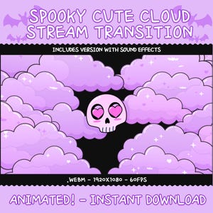 May include: Animated transition featuring a cute skull with hearts for eyes floating in a purple cloud background with sparkling stars. The text "SPOOKY CUTE CLOUD STREAM TRANSITION" is at the top of the image. The text "WEBM - 1920x1080 - 60FPS" is at the bottom of the image. The text "ANIMATED! - INSTANT DOWNLOAD" is at the bottom of the image.