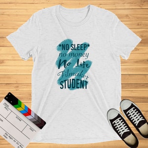Film Student Gift, No Sleep, No Money, No Life, Filmmaker Student T-Shirt, Filmmaking T Shirt, Gifts for Filmmakers, Filmmaking Apparel