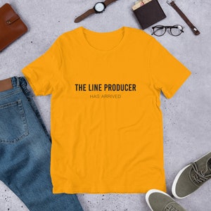 Filmmaker Gift, Film Producer Gift, The Line Producer Has Arrived Yellow T-Shirt, Film Crew Shirt, Film Set T Shirts, Wrap Party Gifts