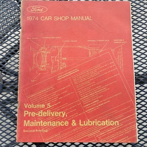 1974 Ford Car Shop Service Manual Volume 5: Pre-Delivery, Maintenance, and Lubrication