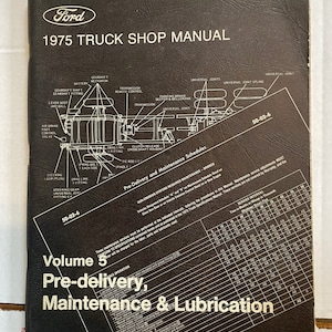 1975 Ford Truck Shop Manual Volume 5: pre-delivery, maintenance, and lubrication