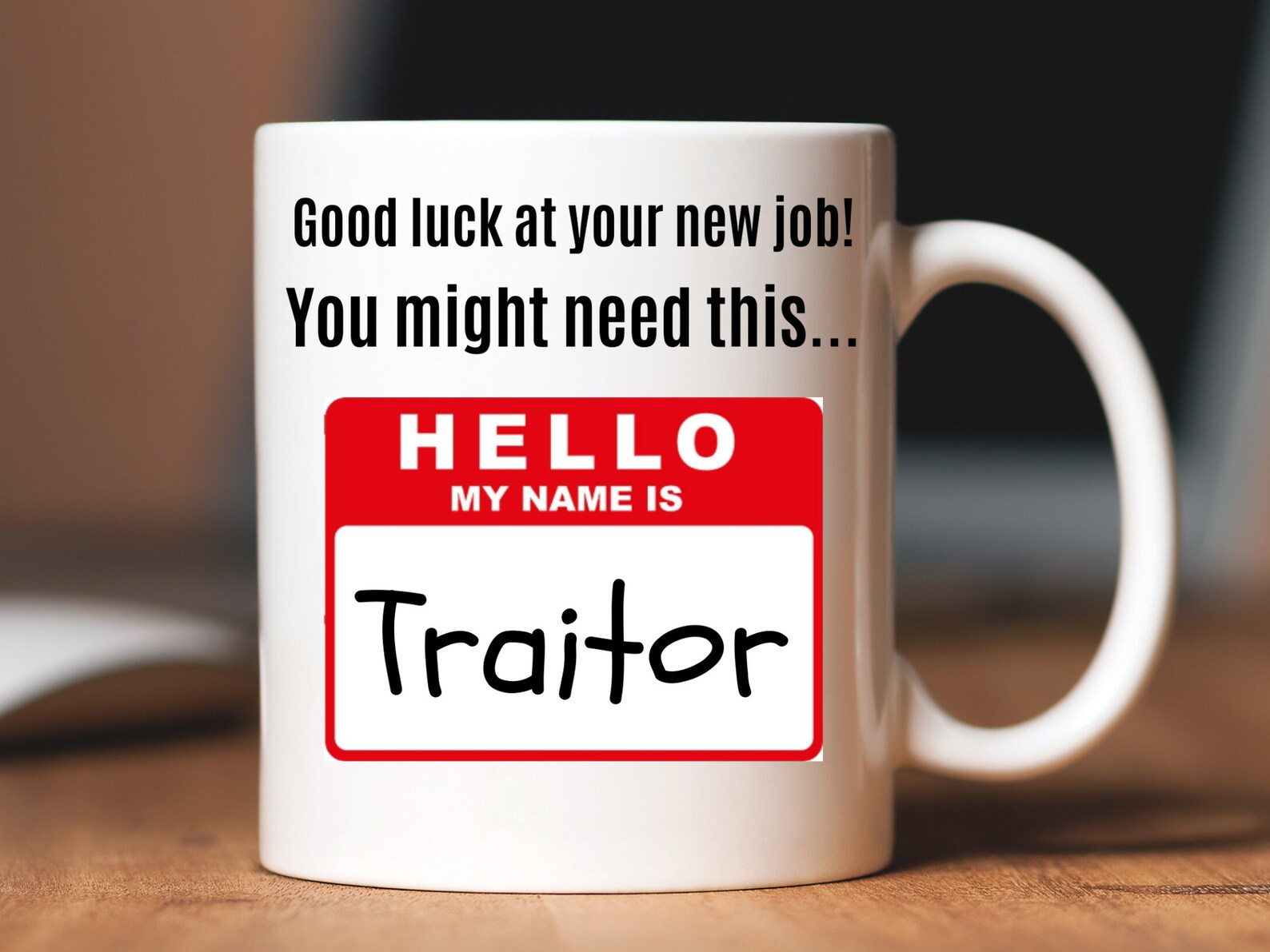 Traitor Name Tag Mug Funny Retirement Gift Last Day of Work Etsy