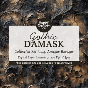 May include: A digital paper pattern set titled Gothic Damask Collection Set No. 4 Antique Baroque by Happy Creators Co. The background features a dark, distressed texture with black and gold ornate swirling acanthus leaf motifs and a small bird.