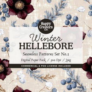 May include: A digital paper pack featuring a seamless pattern of dark burgundy hellebore flowers, blue berries, and pine branches on a beige background. The text reads Happy Creators co. Winter HELLEBORE Seamless Patterns Set No.1.
