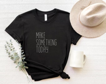 Make Something Today | Maker | Unisex Jersey Short Sleeve Tee